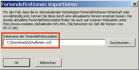 Dialogfenster 'Feriendefinitionen importieren - Eingabe des Dateinamens' Dialogfenster 'Feriendefinitionen importieren - Eingabe des Dateinamens'
